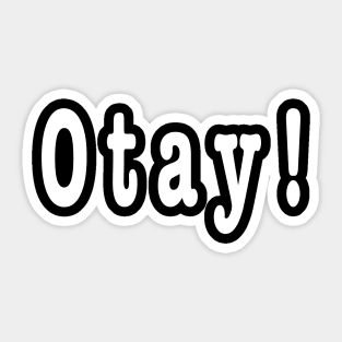 Otay! Sticker